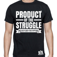 PRODUCT OF THE STRUGGLE (TM) B7U Official T-shirt